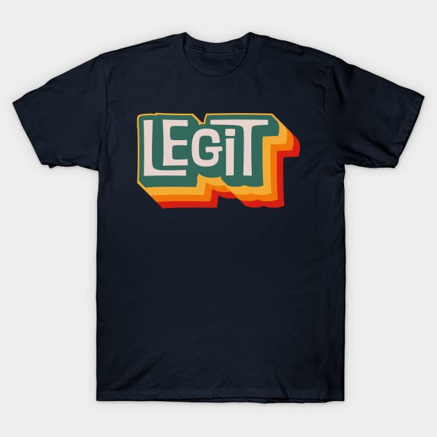 Legit T-Shirt by n23tees